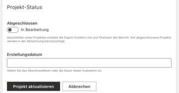 Screenshot des Abschnitts "Projekt-Status" mit dem Toggle-Button zum Abschließen des Projektes und der Möglichkeit, das Erstellungsdatum anzugeben.