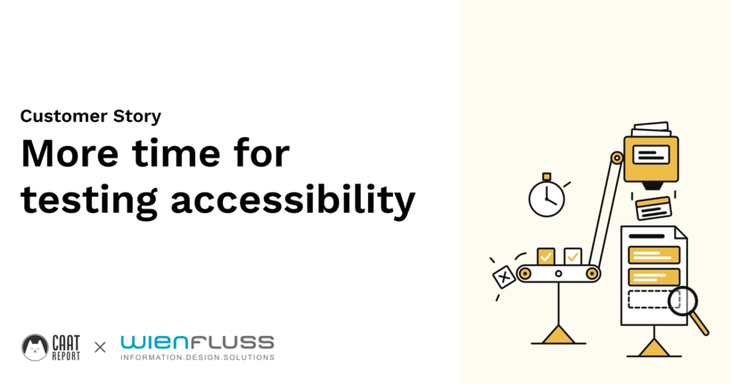 Customer Story. More time for testing accessibility. CAAT and Wienfluss. Illustration: A small card falls from a box onto a designated spot on a sheet of paper. A magnifying glass is positioned in front of this spot. A conveyor belt leading away from the box transports small rectangles. From the right, a checklist is connected to the belt. There is a clock in the background.